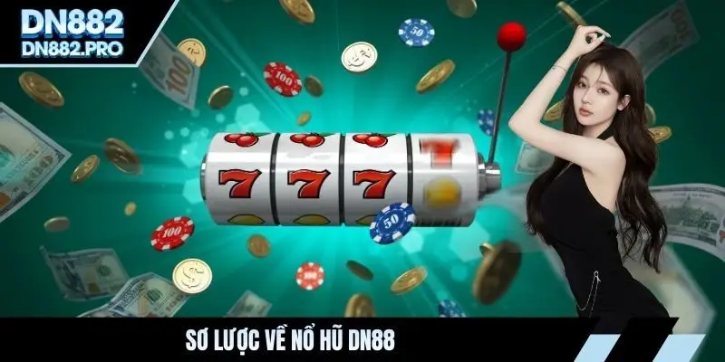Sơ lược về nổ hũ DN88
