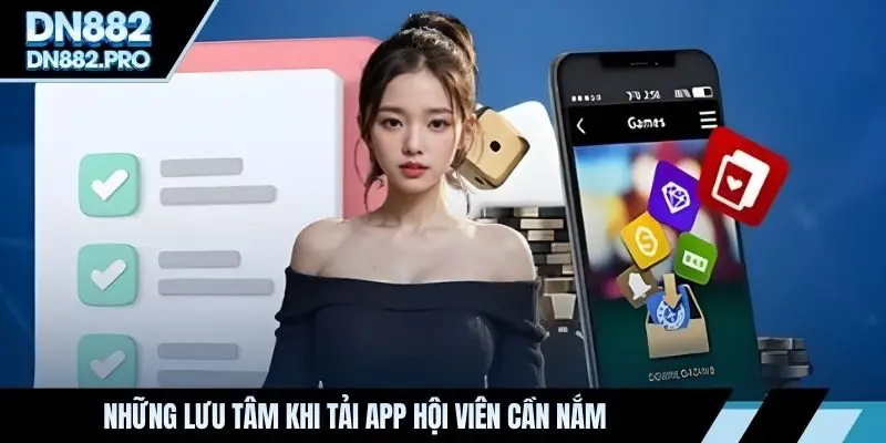 Những lưu tâm khi tải app hội viên cần nắm