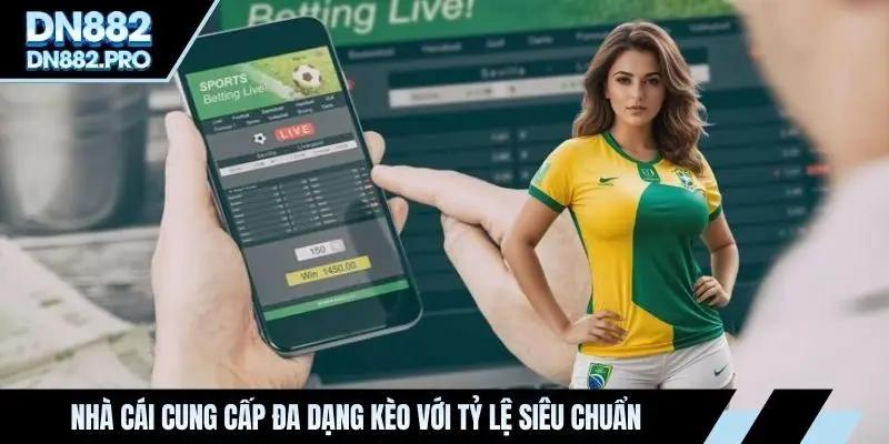 Nhà cái cung cấp đa dạng kèo với tỷ lệ siêu chuẩn